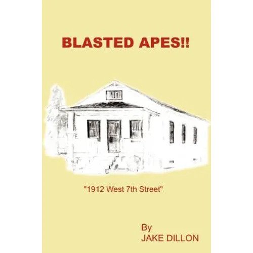 Blasted Apes!!: "1912 West 7th Street" - Paperback