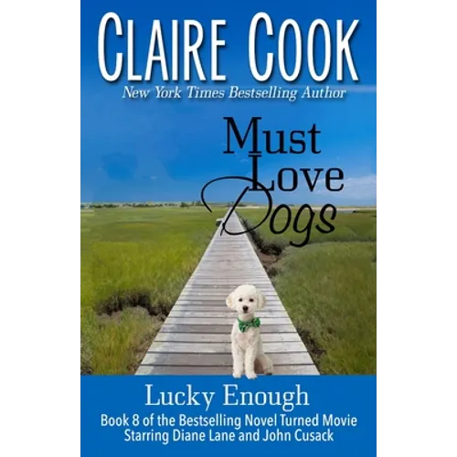 Must Love Dogs: Lucky Enough: (Book 8) - Paperback