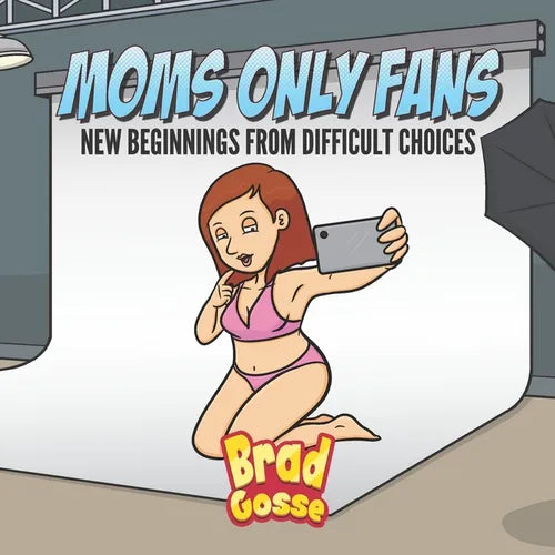 Moms Only fans: New Beginnings From Difficult Choices - Paperback