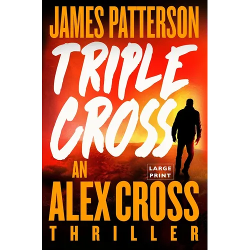 Triple Cross: The Greatest Alex Cross Thriller Since Kiss the Girls - Paperback