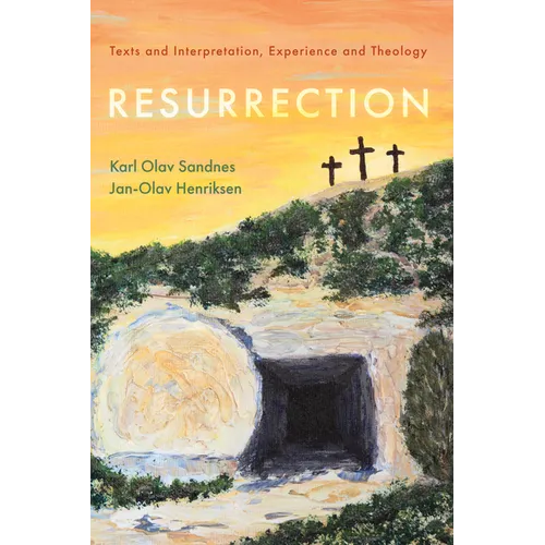 Resurrection: Texts and Interpretation, Experience and Theology - Paperback