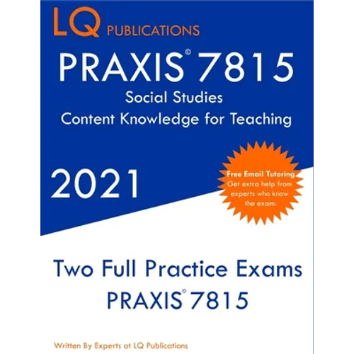 PRAXIS 7815 Social Studies Elementary Education Exam: Two Full Practice Exam - Free Online Tutoring - Updated Exam Questions - Paperback