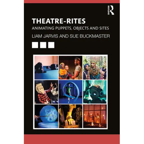 Theatre-Rites: Animating Puppets, Objects and Sites - Paperback