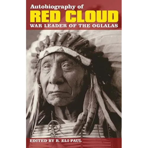 Autobiography of Red Cloud: War Leader of the Oglalas - Paperback