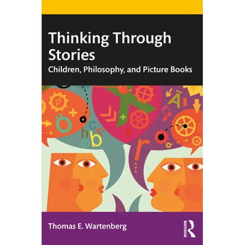 Thinking Through Stories: Children, Philosophy, and Picture Books - Paperback
