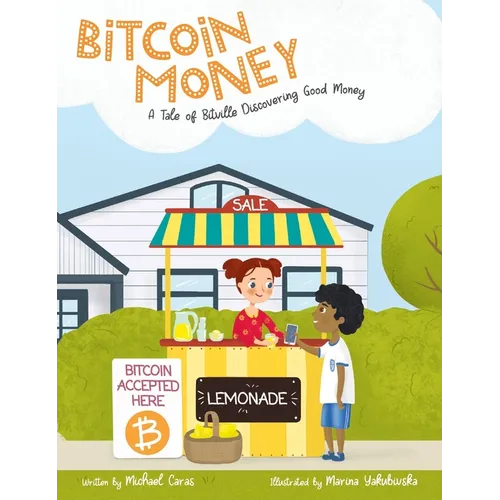 Bitcoin Money: A Tale of Bitville Discovering Good Money - Hardcover