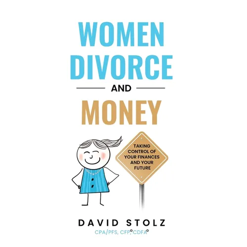 Women, Divorce and Money: Taking Control of Your Finances and Your Future - Hardcover