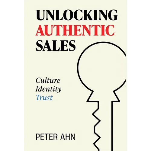 Unlocking Authentic Sales - Hardcover