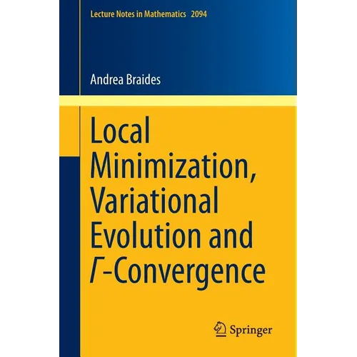 Local Minimization, Variational Evolution and Γ-Convergence - Paperback