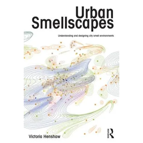 Urban Smellscapes: Understanding and Designing City Smell Environments - Paperback