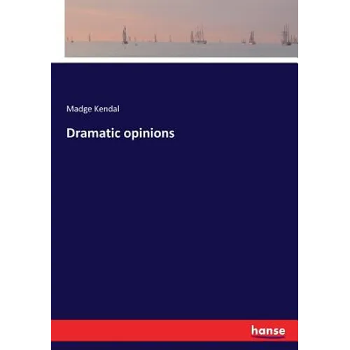 Dramatic opinions - Paperback