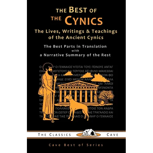 The Best of the Cynics: The Lives, Writings & Teachings of the Ancient Cynics - Paperback