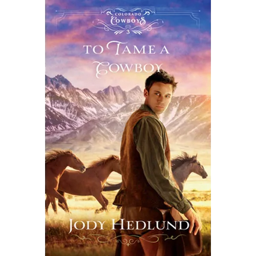 To Tame a Cowboy - Hardcover