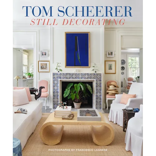 Tom Scheerer: Still Decorating - Hardcover