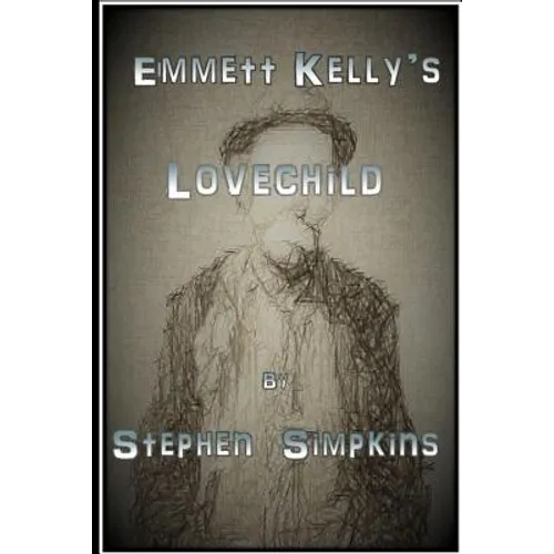 Emmett Kelly's Lovechild - Paperback