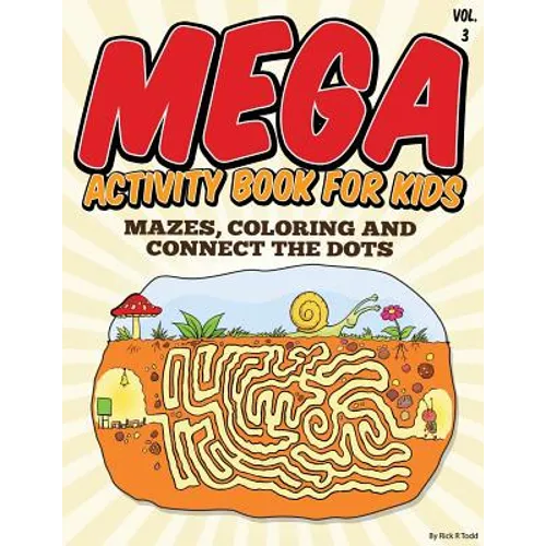 Mega Activity Book for Kids (Mazes, Coloring and Connect the Dots: All Ages Coloring Books - Paperback