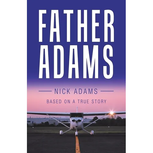 Father Adams: Based on a True Story - Paperback