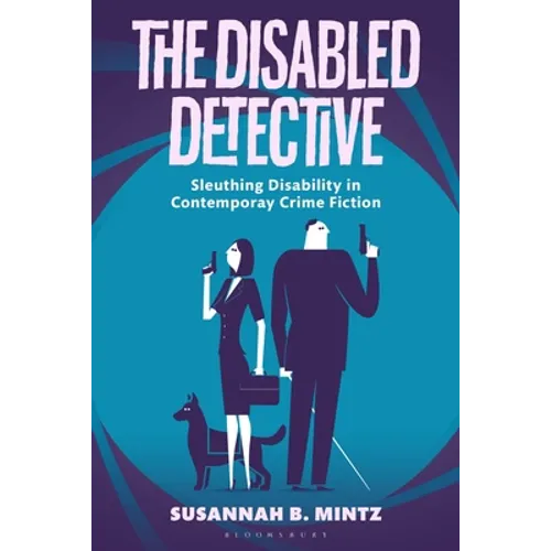 The Disabled Detective: Sleuthing Disability in Contemporary Crime Fiction - Paperback