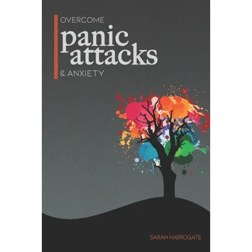 Overcome Panic Attacks & Anxiety - Paperback