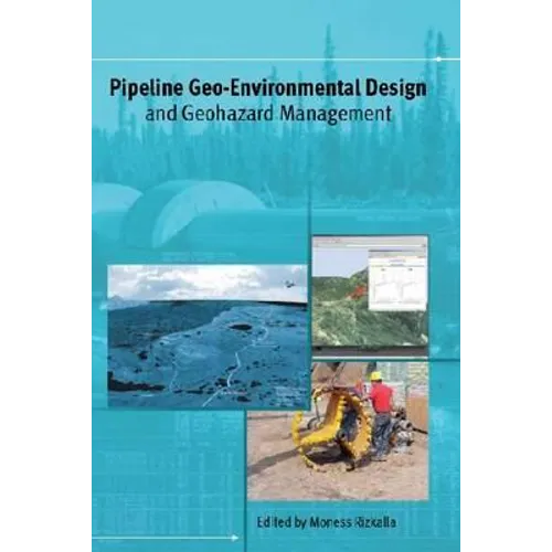 Pipeline Geo-Environmental Design and Geohazard Management - Hardcover