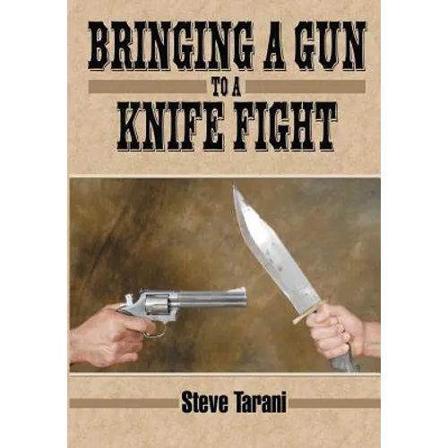 Bringing a Gun to a Knife Fight - Paperback