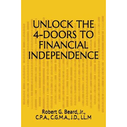 Unlock the 4-Doors to Financial Independence - Paperback