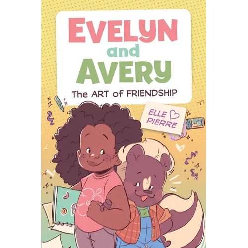 Evelyn and Avery: The Art of Friendship: A Graphic Novel - Paperback