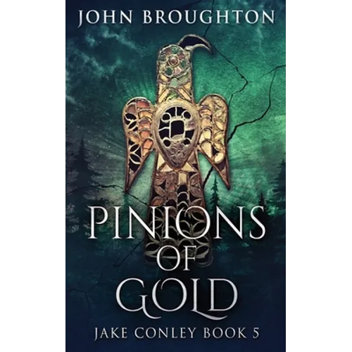 Pinions Of Gold: An Anglo-Saxon Archaeological Mystery - Paperback