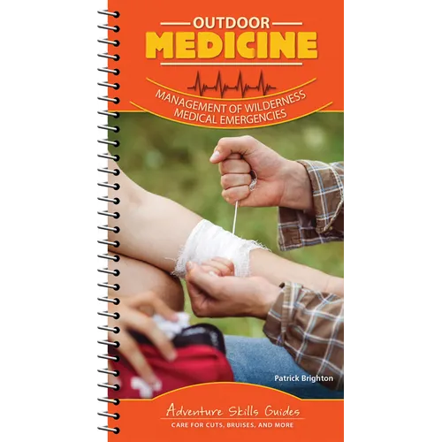 Outdoor Medicine: Management of Wilderness Medical Emergencies - Spiral