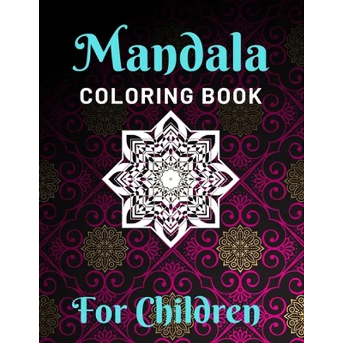 Mandala Coloring Books for Children: Various Mandalas Designs Filled for Stress Relief, Meditation, Happiness and Relaxation - Lovely Coloring Book De - Paperback