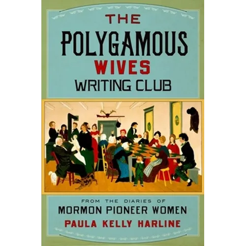 Polygamous Wives Writing Club: From the Diaries of Mormon Pioneer Women - Hardcover