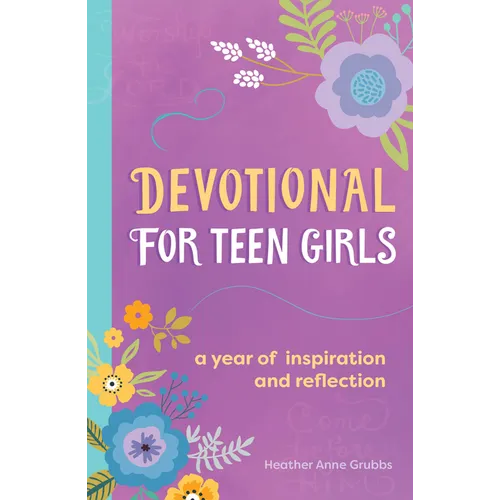 Devotional for Teen Girls: A Year of Inspiration and Reflection - Paperback