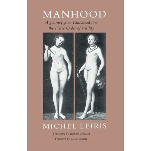 Manhood: A Journey from Childhood Into the Fierce Order of Virility - Paperback