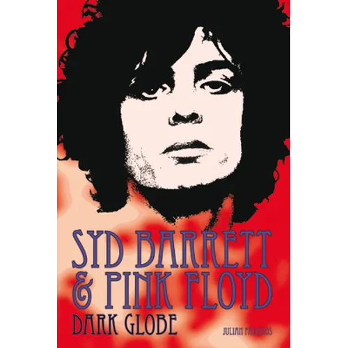 Syd Barrett & Pink Floyd: Dark Globe - Paperback