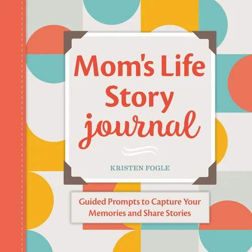 Mom's Life Story Journal: Guided Prompts to Capture Your Memories and Share Stories - Paperback