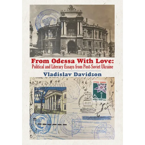 From Odessa with Love: Political and Literary Essays in Post-Soviet Ukraine - Paperback