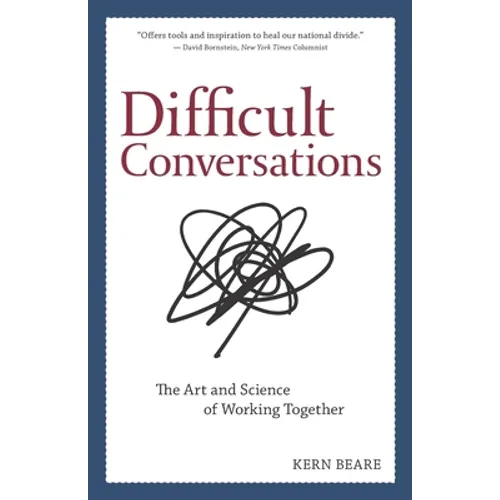 Difficult Conversations: The Art and Science of Working Together - Paperback