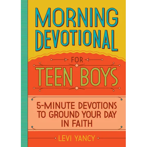 Morning Devotional for Teen Boys: 5-Minute Devotions to Ground Your Day in Faith - Paperback