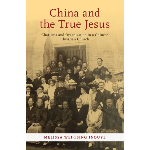 China and the True Jesus: Charisma and Organization in a Chinese Christian Church - Paperback