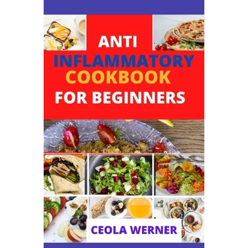 Anti Inflammatory cookbook for beginners: Anti Inflammation food recipes - Paperback