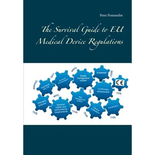 The Survival Guide to EU Medical Device Regulations - Paperback