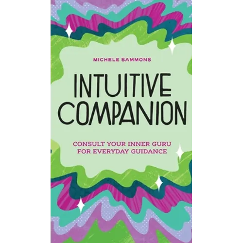 Intuitive Companion: Consult Your Inner Guru for Everyday Guidance - Hardcover