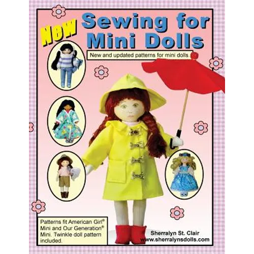 Sewing for Mini Dolls: New and Updated Patterns for Mini Dolls - Paperback