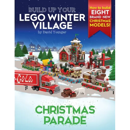 Build Up Your LEGO Winter Village: Christmas Parade - Paperback