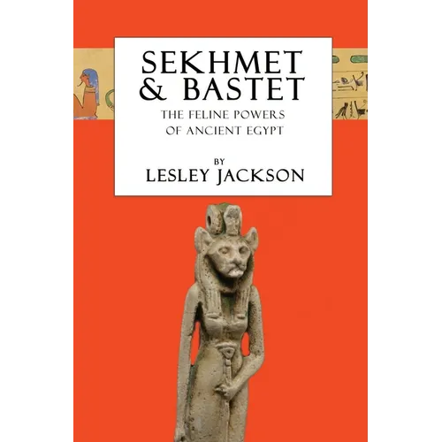 Sekhmet & Bastet: The Feline Powers of Egypt - Paperback