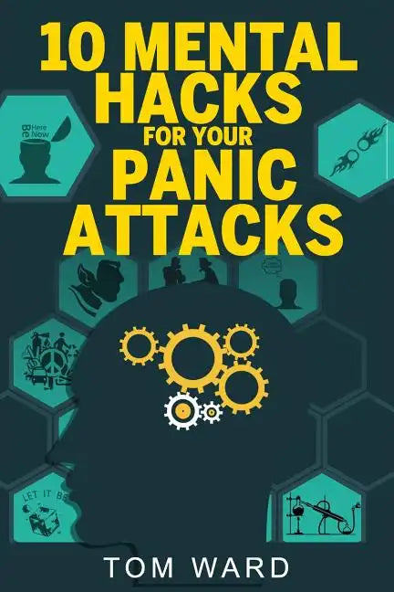 10 Mental Hacks For Your Panic Attacks - Paperback
