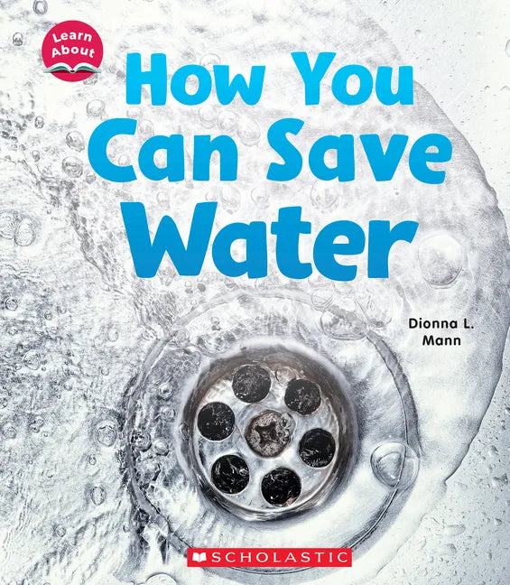 How You Can Save Water (Learn About: Water) - Paperback