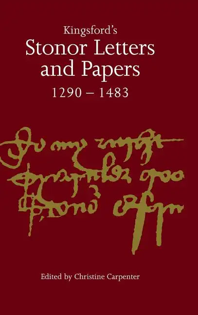 Kingsford's Stonor Letters and Papers 1290-1483 - Hardcover