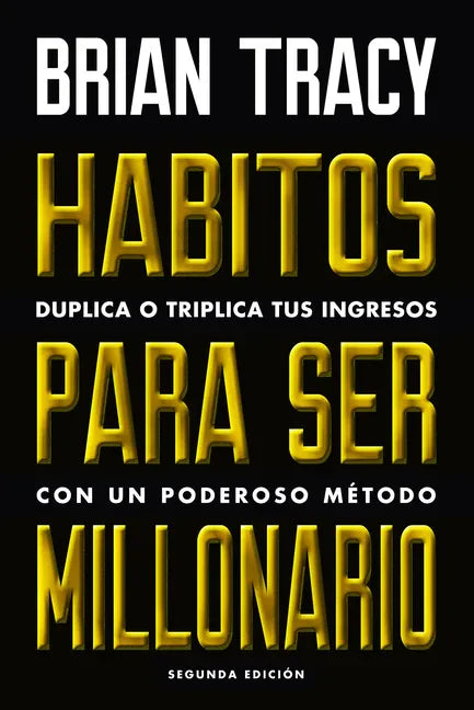 Hábitos Para Ser Millonario (Million Dollar Habits Spanish Edition): Duplica O Triplica Tus Ingresos Con Un Poderoso Método - Paperback