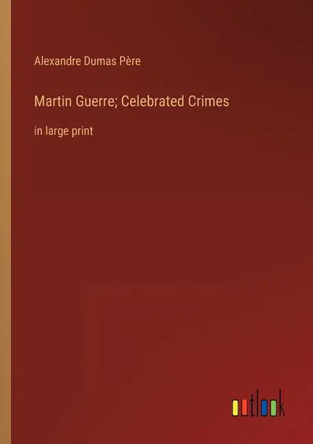 Martin Guerre; Celebrated Crimes: in large print - Paperback